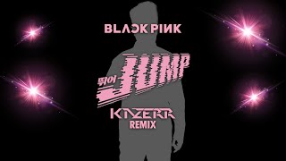 Download lagu BLACKPINK - JUMP (KAZERR Remix) mp3