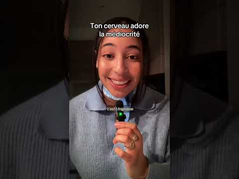 Ton cerveau adore la médiocrité.