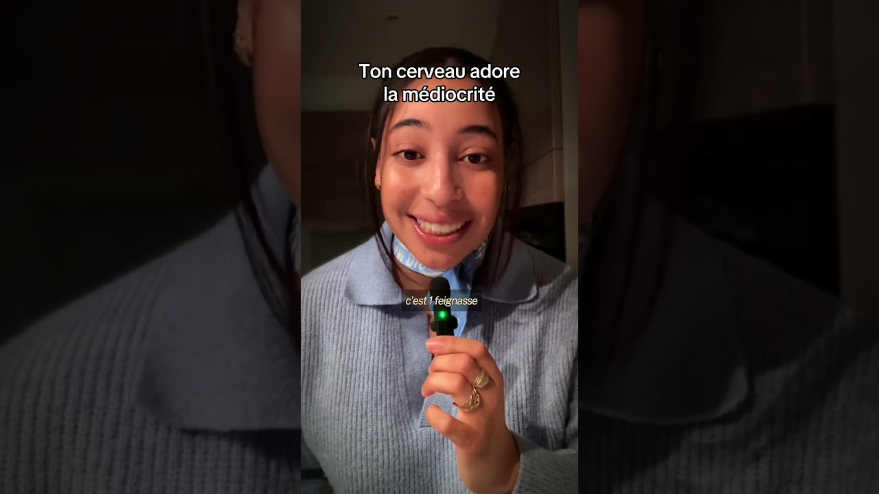 Ton cerveau adore la médiocrité.