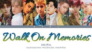 EXO (엑소) - 'Walk On Memories' (기억을 걷는 밤) [Color Coded Lyrics_Han | Rom | Eng]