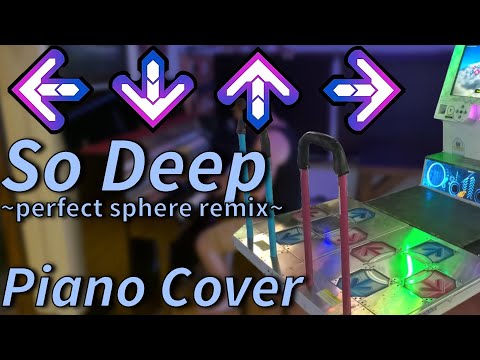 So Deep (Piano Cover) - SILVERTEAR ~Perfect Sphere Remix~ DDR