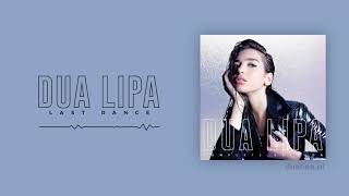 Dua Lipa - Last Dance (Audio)