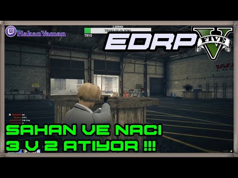 EDRP - ErikDalı RP l EKİP MADDE X - ŞAHAN ve NACİ 3 vs 2 ATIYOR .!! ŞAHAN - NACİ - TOPRAK 07.08.2020