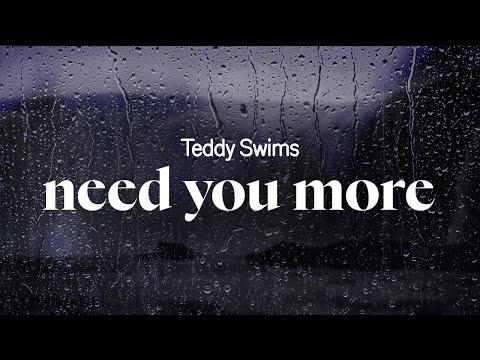 teddy swims - need you more (lyrics)
