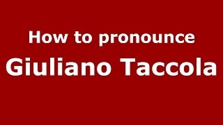 How to pronounce Giuliano Taccola