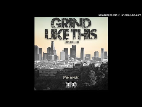 RG X EXPLICIT - GRIND LIKE THIS [Prod. By Paupa] {New 2017}