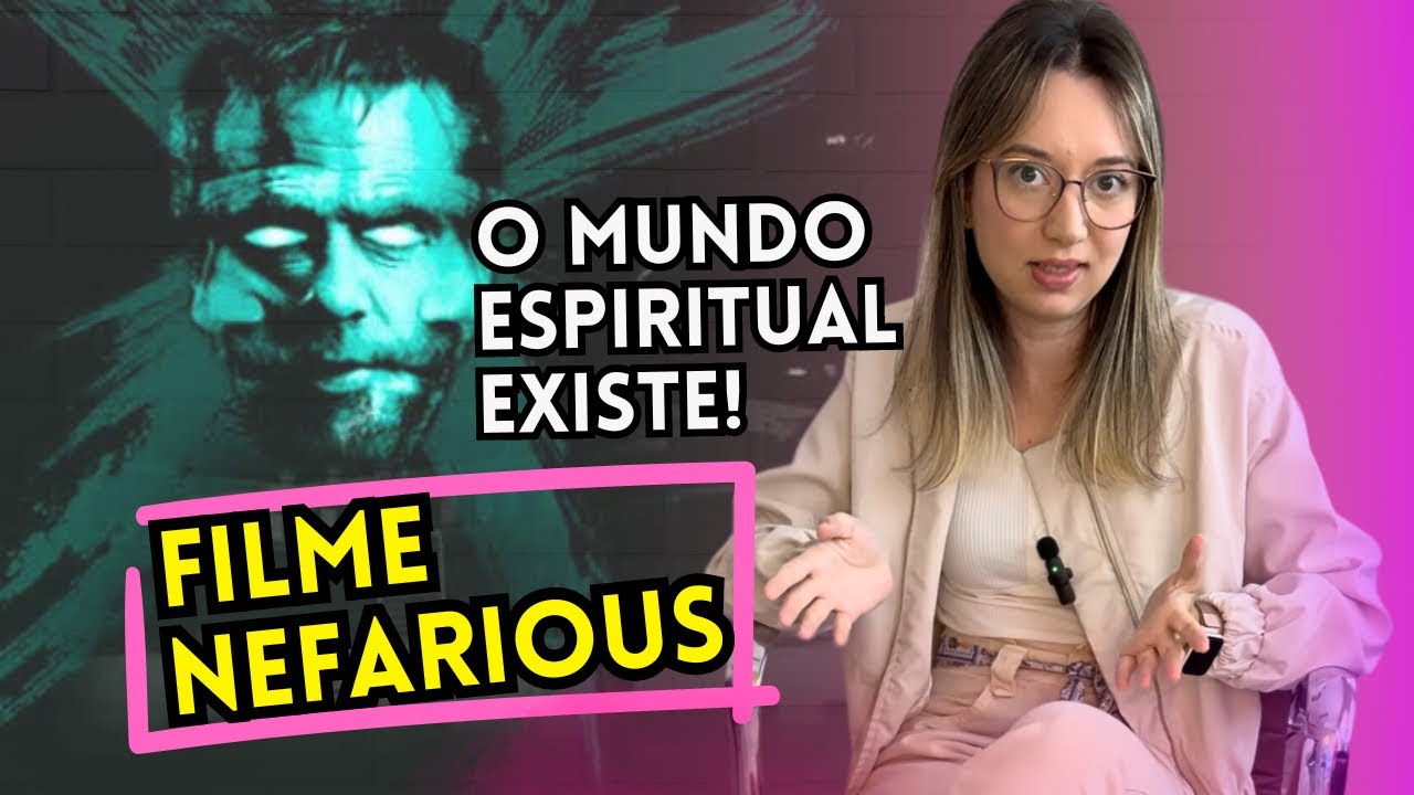 O MUNDO ESPIRITUAL EXISTE | FILME NEFARIOUS