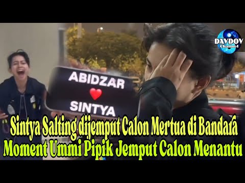 Sintya Salting dijemput Calon Mertua di Bandara| Moment ummi Pipik Jemput Calon Menantu Kesayangan