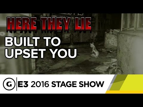Here They Lie Was Made to Upset You - E3 2016 Stage Show