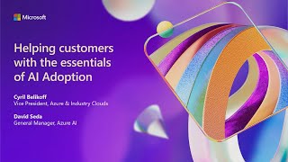 Helping customers with the essentials of AI adoption | BRK135