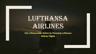Get a Reasonable Airfare by Choosing Lufthansa Reservations