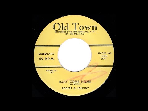 Baby Come Home - Robert & Johnny