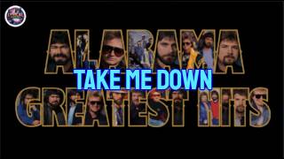 TAKE ME DOWN - ALABAMA LYRIC VIDEO