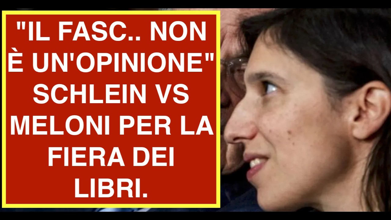 "IL FASC.. NON È UN'OPINIONE" SCHLEIN VS MELONI PER LA FIERA DEI LIBRI.