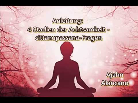 Anleitung: 4 Stadien der Achtsamkeit - cittanupassana Fragen - Ajahn Akincano