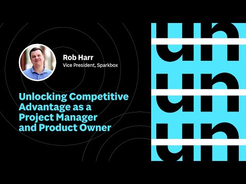 Unlocking Competitive Advantage as a Project Manager and Product Owner with Rob Harr