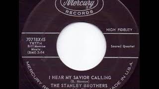 I Hear My Saviour Calling - The Stanley Brothers