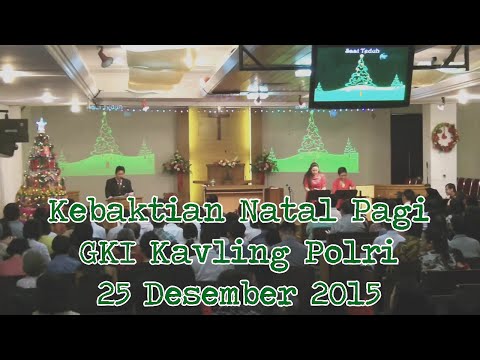 Kebaktian Natal Pagi GKI Kavling Polri 25 Desember 2015