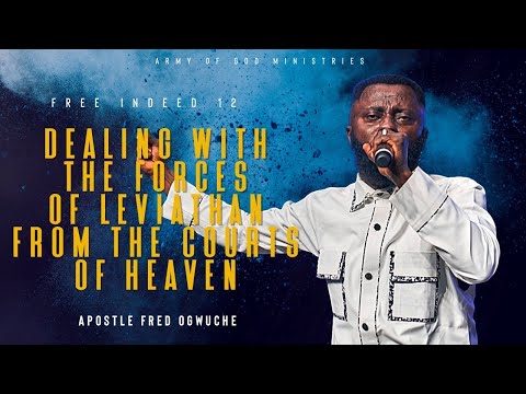 Breaking Free from Leviathan's Grip: Deliverance with Apostle Fred Ogwuche | Army of God Ministries