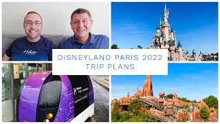 DISNEYLAND PARIS - 2022 TRIP PLANS - L&R DREAMING