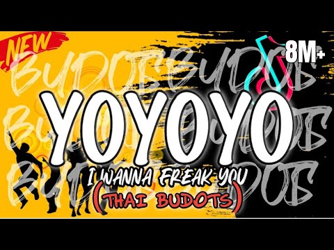 YOYOYO TIKTOK VIRAL I WANNA FREAK YOU (THAI BUDOTS) DJTONGZKIE REMIX 2024