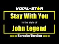 John Legend Stay With You With Lyrics HD Vocal Star Karaoke 4K