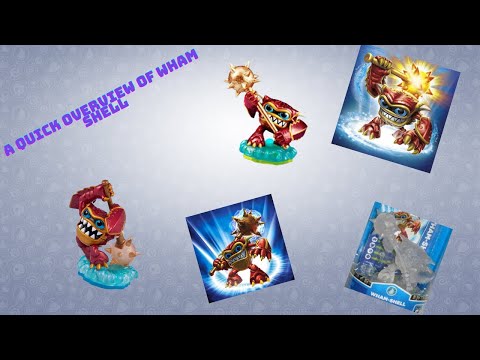 Skylanders A Quick Overview Of Wham Shell: Episode 25