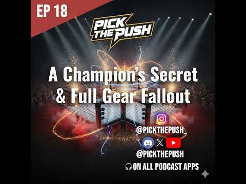 EP 18 - A Champion’s Secret & Full Gear Fallout