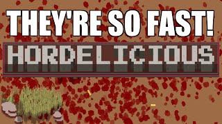 THEY'RE SO FAST! | Hordelicious