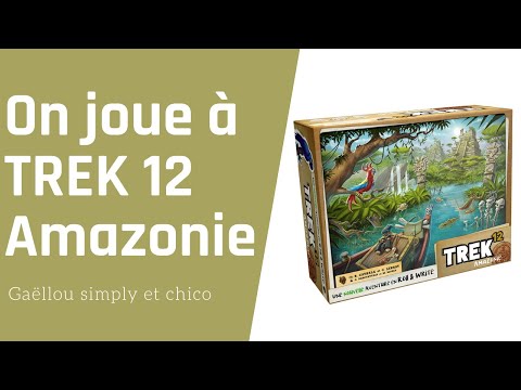 { ON JOUE A TREK 12 AMAZONIE }
