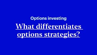 What differentiates options strategies?