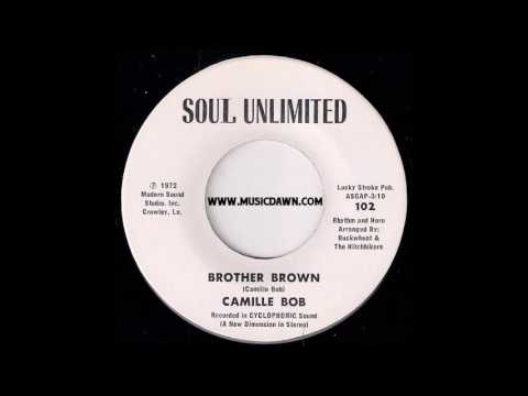 Camille Bob - Brother Brown [Soul Unlimited] 1972 Deep Funk 45 Video