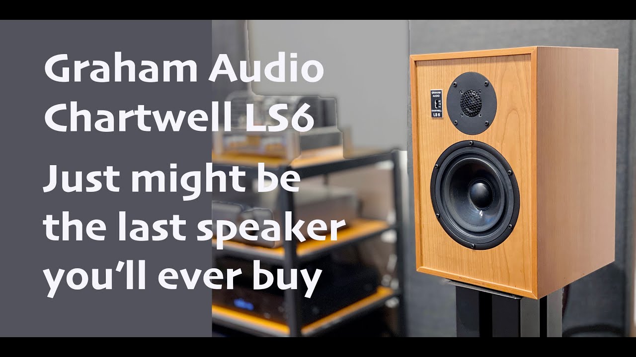 Savor the sound: GRAHAM CHARTWELL LS 6