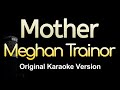 Mother - Meghan Trainor (Karaoke Songs With Lyrics - Original Key)