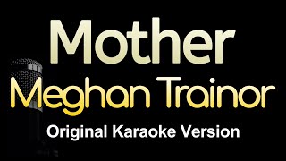 Mother - Meghan Trainor (Karaoke Songs With Lyrics - Original Key)