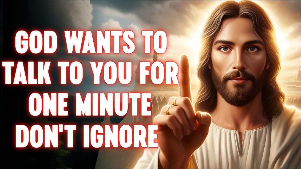 🛑 JESUS WANTS TO TALK TO YOU FOR ONE MINUTE DON'T IGNORE ‼️| GOD SAYS TODAY | JESUS