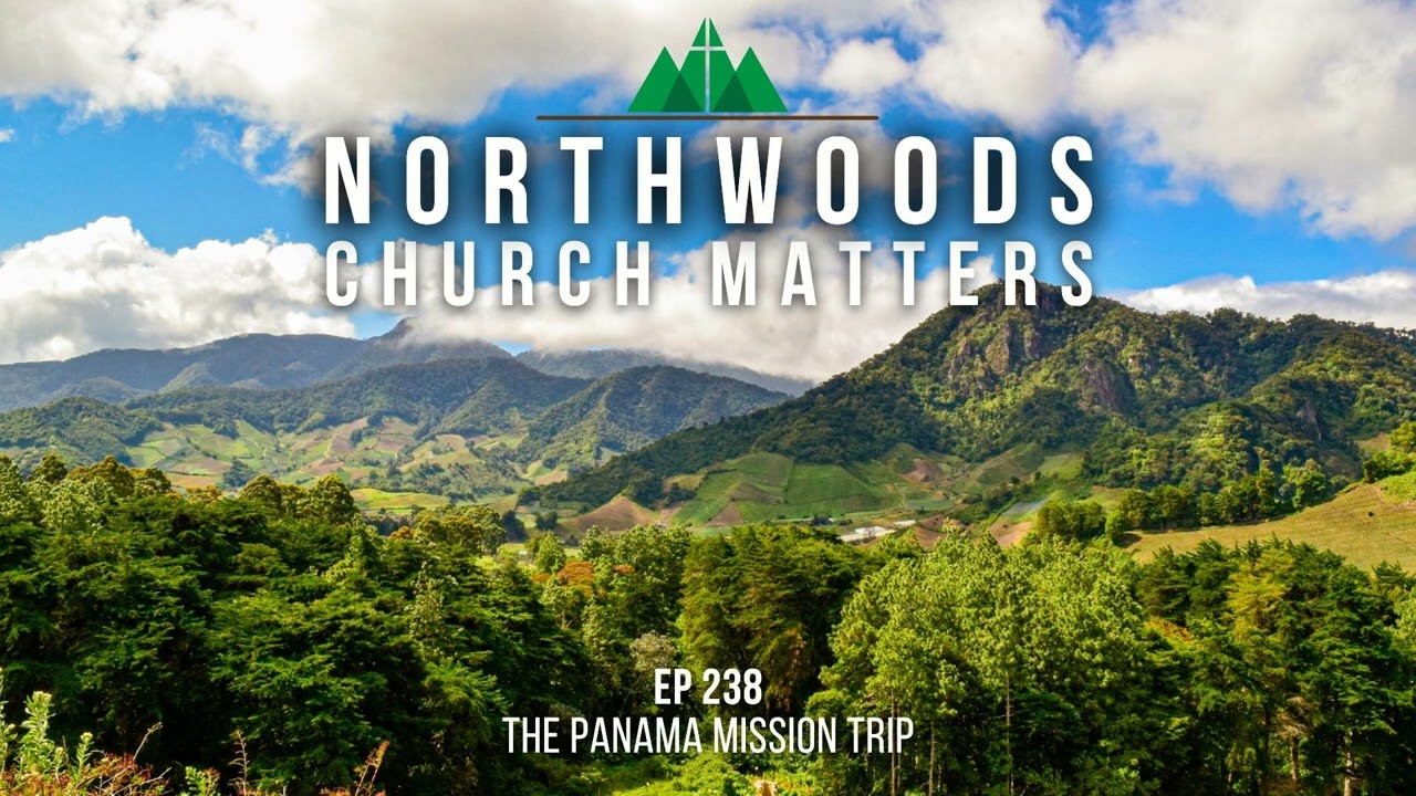 Ep 238 | The Panama Mission Trip