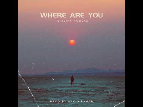 Teixeira Touças-Where are you? (official audio)
