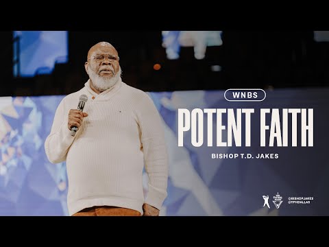 Potent Faith - Bishop T.D. Jakes