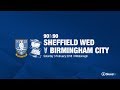 Sheffield Wednesday 1 - 3 Birmingham City | 90in90