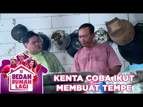 Kenta Coba Ikut Membuat Tempe - Bedah Rumah Lagi