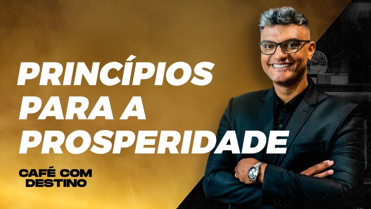 Princípios para a prosperidade | Café com destino | Tiago Brunet