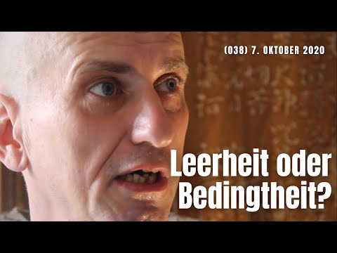 (038) Leerheit und gegenseitig bedingtes Entstehen - was ist das? 7. Oktober 2020