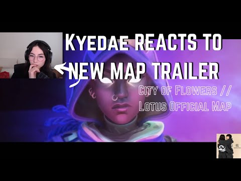 Kyedae REACTS to NEW MAP TRAILER | City of Flowers // Lotus Official Map | VALORANT Clips