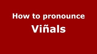 How to pronounce Viñals
