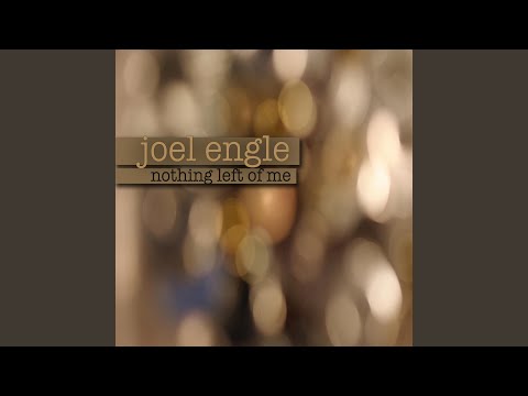 Nothing Left of Me - Joel Engle