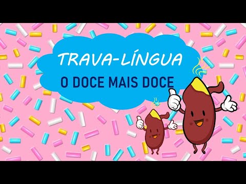 TRAVA-LÍNGUA - O DOCE MAIS DOCE...