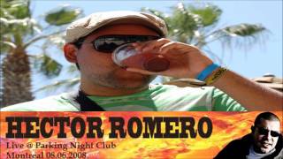 Hector Romero live @ Parking Night Club Montreal 08.06.2008
