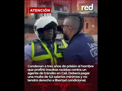 Condenan a hombre por insultos racistas contra agente de tránsito en Cali