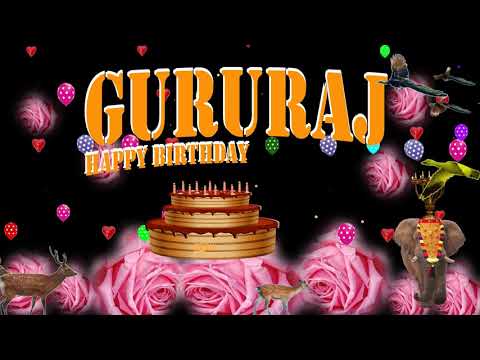 GURURAJ  HAPPY BIRTHDAY TO YOU